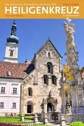 Wallner | Der bilderreiche Klosterführer durch das Stift Heiligenkreuz im Wienerwald | Buch | 978-3-902694-26-3 | sack.de