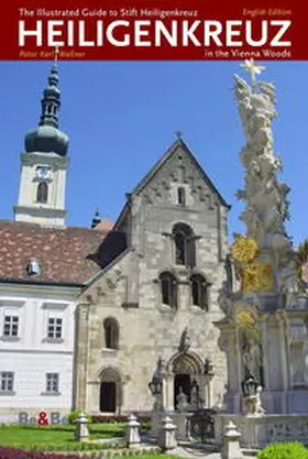 Wallner |  The Illustrated Guide to Stift Heiligenkreuz in the Vienna Woods | Buch |  Sack Fachmedien