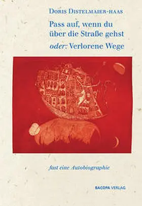 Distelmaier-Haas |  Pass auf, wenn du über die Strasse gehst oder Verlorene Wege. | Buch |  Sack Fachmedien