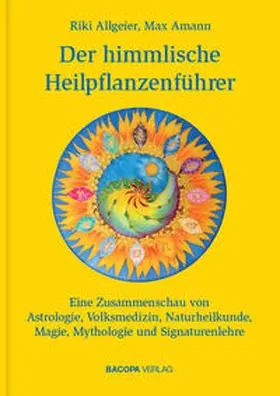 Allgeier / Amann |  Der himmlische Heilpflanzenführer | Buch |  Sack Fachmedien