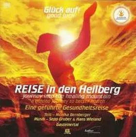 Bernberger |  Glück auf! Reise in den Heilberg. | Sonstiges |  Sack Fachmedien