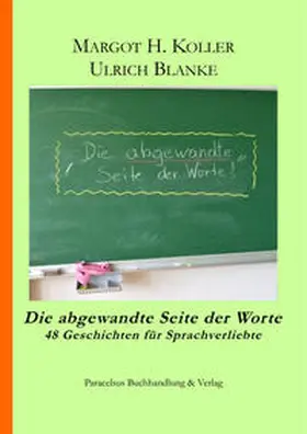 Koller / Blanke |  Die abgewandte Seite der Worte | Buch |  Sack Fachmedien