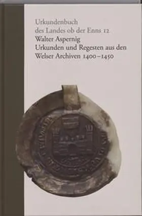  Urkunden und Regesten aus den Welser Archiven 1400-1450 | Buch |  Sack Fachmedien