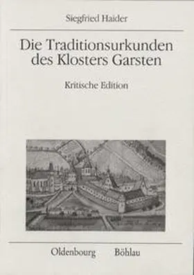 Haider |  Die Traditionsurkunden des Klosters Garsten | Buch |  Sack Fachmedien