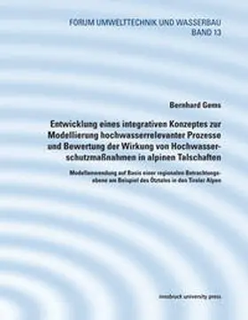 Gems |  Entwicklung eines integrativen Konzeptes zur Modellierung hochwasserrelevanter Prozesseund Bewertung der Wirkung von Hochwasserschutzmaßnahmen in alpinen Talschaften | Buch |  Sack Fachmedien