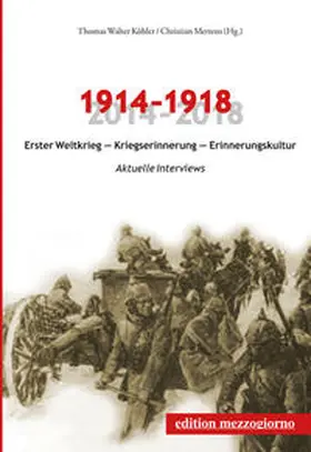 Köhler / Mertens |  1914–1918. Erster Weltkrieg – Kriegserinnerung – Erinnerungskultur | Buch |  Sack Fachmedien