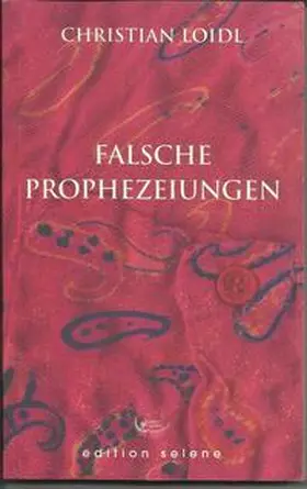 Loidl |  falsche prophezeiungen | Buch |  Sack Fachmedien