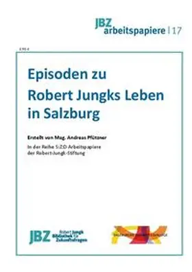 Pfützner / Spielmann |  Episoden zu Robert Jungks Leben in Salzburg | Buch |  Sack Fachmedien