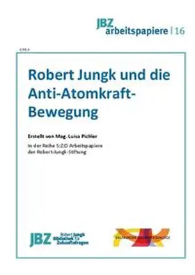 Pichler / Spielmann |  Robert Jungk und die Anti-Atomkraftbewegung | Buch |  Sack Fachmedien