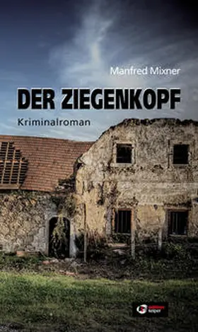 Mixner |  Der Ziegenkopf | Buch |  Sack Fachmedien