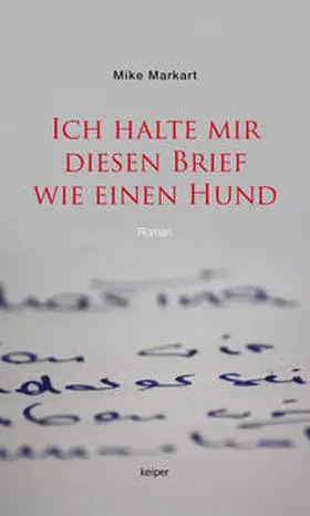 Markart |  Ich halte mir diesen Brief wie einen Hund | Buch |  Sack Fachmedien
