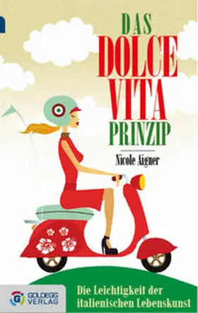 Aigner |  Das Dolce Vita-Prinzip | Buch |  Sack Fachmedien
