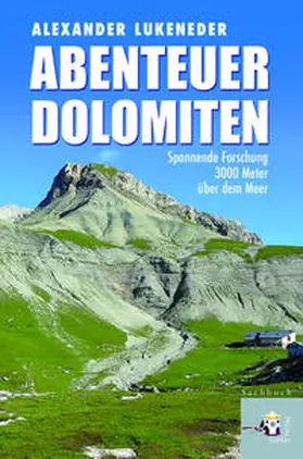 Lukeneder |  Abenteuer Dolomiten | Buch |  Sack Fachmedien