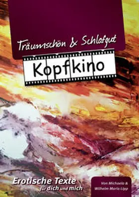 Lipp |  Träumschön & Schlafgut KOPFKINO | Buch |  Sack Fachmedien