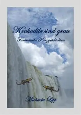 Lipp |  Krokodile sind grau | Buch |  Sack Fachmedien