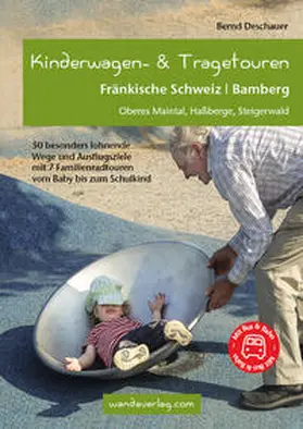 Deschauer / Göllner-Kampel |  Kinderwagen-Wanderungen und Tragetouren Fränkische Schweiz | Bamberg | Buch |  Sack Fachmedien