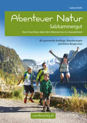 Köth |  Abenteuer Natur Salzkammergut | Buch |  Sack Fachmedien