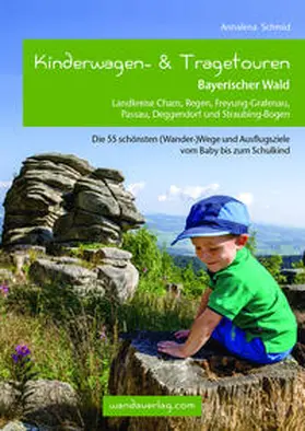 Schmid / Göllner-Kampel |  Kinderwagen- & Tragetouren Bayerischer Wald | Buch |  Sack Fachmedien