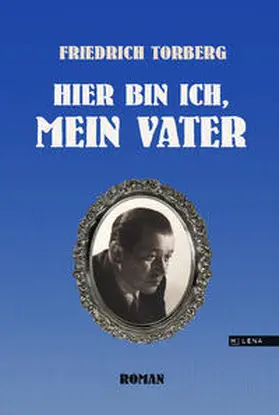 Torberg |  Hier bin ich, mein Vater | Buch |  Sack Fachmedien