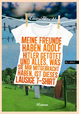 Hirschl |  Meine Freunde haben Adolf Hitler getötet und alles, was sie mir mitgebracht haben, ist dieses lausige T-Shirt | eBook | Sack Fachmedien