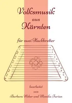 Furian / Weber |  Volksmusik aus Kärnten für zwei Hackbretter | Buch |  Sack Fachmedien