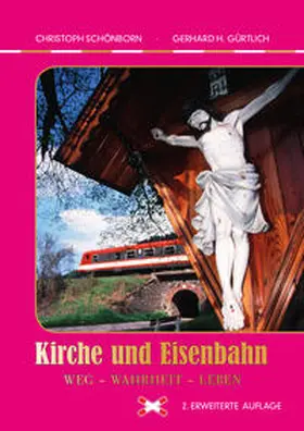 Schönborn / Gürtlich |  Kirche und Eisenbahn | Buch |  Sack Fachmedien