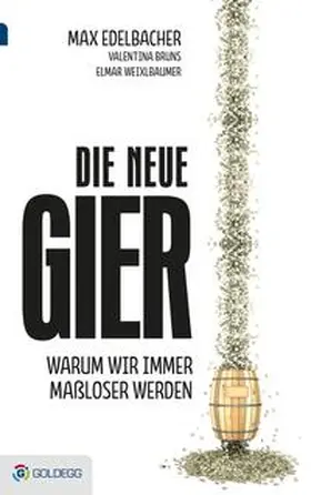 Edelbacher / Bruns / Weixlbaumer |  Die neue Gier | Buch |  Sack Fachmedien