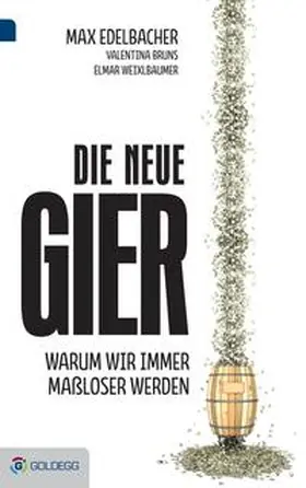Edelbacher / Bruns / Weixlbaumer |  Die neue Gier | eBook | Sack Fachmedien