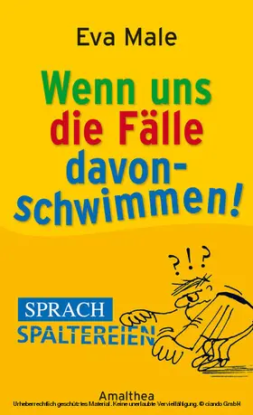 Male |  Wenn uns die Fälle davonschwimmen | eBook | Sack Fachmedien