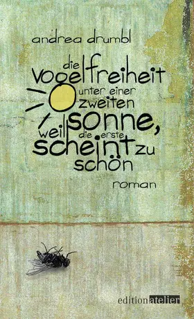 Drumbl |  Die Vogelfreiheit unter einer zweiten Sonne, weil die erste scheint zu schön | eBook | Sack Fachmedien
