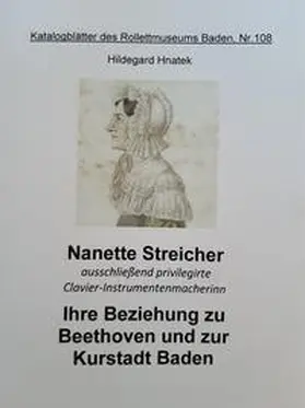 Hnatek |  Nanette Streicher ausschließend privilegirte Clavier-Instrumentenmacherinn | Buch |  Sack Fachmedien