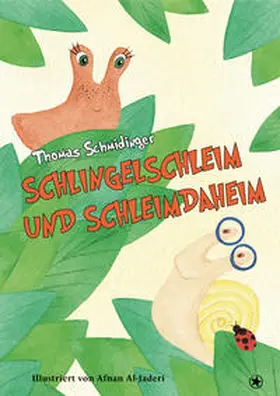 Schmidinger |  Schlingelschleim und Schleimdaheim | Buch |  Sack Fachmedien