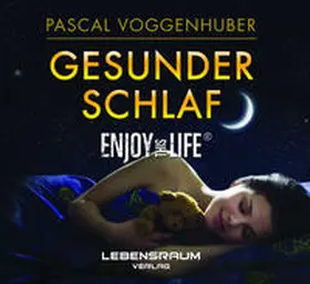 Lebensraum Verlag / Voggenhuber |  Voggenhuber, P: Enjoy this Life - Gesunder Schlaf | Sonstiges |  Sack Fachmedien