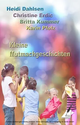 Dahlsen / Erdic / Kummer |  Kleine Mutmachgeschichten | eBook | Sack Fachmedien