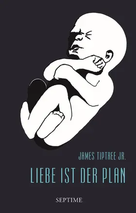 Tiptree Jr. |  Liebe ist der Plan | eBook | Sack Fachmedien