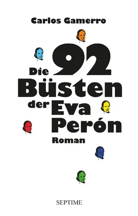 Gamerro |  Die 92 Büsten der Eva Perón | eBook | Sack Fachmedien