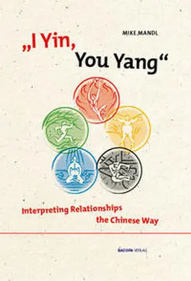 Mandl |  I Yin, You Yang: Interpreting Relationships the Chinese Way | Buch |  Sack Fachmedien