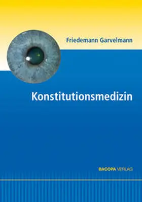 Garvelmann |  Konstitutionsmedizin | Buch |  Sack Fachmedien