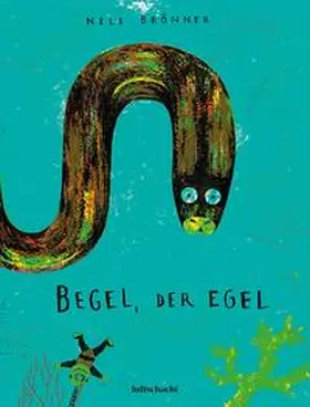 Brönner |  Begel, der Egel | Buch |  Sack Fachmedien