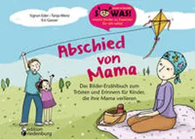 Eder / Wenz / Gasser |  Abschied von Mama - Das Bilder-Erzählbuch zum Trösten und Erinnern für Kinder, die ihre Mama verlieren | Buch |  Sack Fachmedien