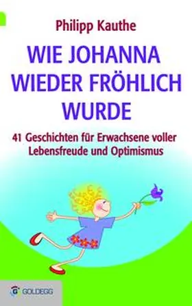 Kauthe |  Wie Johanna wieder fröhlich wurde | Buch |  Sack Fachmedien