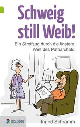 Schramm |  Schweig still, Weib | Buch |  Sack Fachmedien
