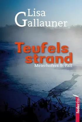 Gallauner |  Teufelsstrand: Meierhofers fünfter Fall. Österreich Krimi | eBook | Sack Fachmedien