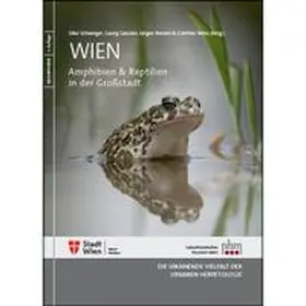 Schweiger / Gassner / Rienesl |  Wien: Amphibien & Reptilien in der Großstadt | Buch |  Sack Fachmedien