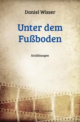 Wisser |  Unter dem Fußboden | Buch |  Sack Fachmedien