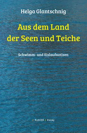 Glantschnig |  Aus dem Land der Seen und Teiche | Buch |  Sack Fachmedien