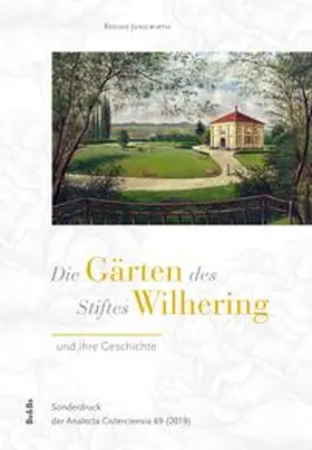Jungwirth |  Die Gärten des Stiftes Wilhering und ihre Geschichte | Buch |  Sack Fachmedien
