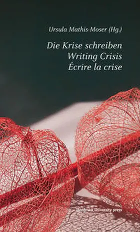 Mathis-Moser |  Die Krise schreiben - Writing Crisis - Écrire la crise | Buch |  Sack Fachmedien