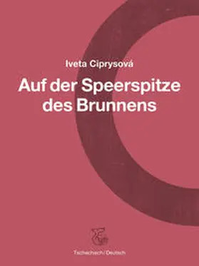 Ciprysová |  Auf der Speerspitze des Brunnens | Buch |  Sack Fachmedien