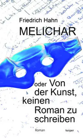 Hahn |  Melichar oder Von der Kunst, keinen Roman zu schreiben | Buch |  Sack Fachmedien